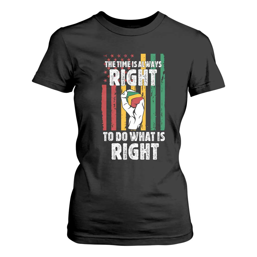 Martin Luther King Quote T Shirt For Women The Time Is Always Right To Do What Is Right Hand Fist TS11 Black Print Your Wear