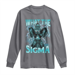 Funny What The Sigma Long Sleeve Shirt Alpha Wolf Oddly Specific Thunder Meme TS11 Charcoal Print Your Wear