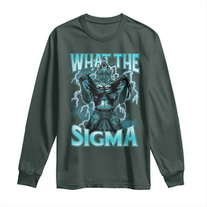 Funny What The Sigma Long Sleeve Shirt Alpha Wolf Oddly Specific Thunder Meme TS11 Dark Forest Green Print Your Wear