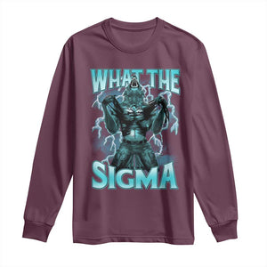 Funny What The Sigma Long Sleeve Shirt Alpha Wolf Oddly Specific Thunder Meme TS11 Maroon Print Your Wear