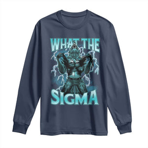 Funny What The Sigma Long Sleeve Shirt Alpha Wolf Oddly Specific Thunder Meme TS11 Navy Print Your Wear