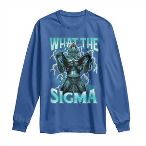 Funny What The Sigma Long Sleeve Shirt Alpha Wolf Oddly Specific Thunder Meme TS11 Royal Blue Print Your Wear