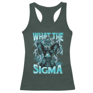 Funny What The Sigma Racerback Tank Top Alpha Wolf Oddly Specific Thunder Meme TS11 Dark Forest Green Print Your Wear