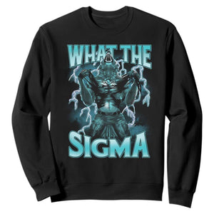 Funny What The Sigma Sweatshirt Alpha Wolf Oddly Specific Thunder Meme TS11 Black Print Your Wear