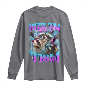 Funny Rizz Em With The Tism Long Sleeve Shirt Meme Autistic Racoon TS11 Charcoal Print Your Wear