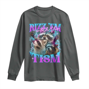 Funny Rizz Em With The Tism Long Sleeve Shirt Meme Autistic Racoon TS11 Dark Heather Print Your Wear