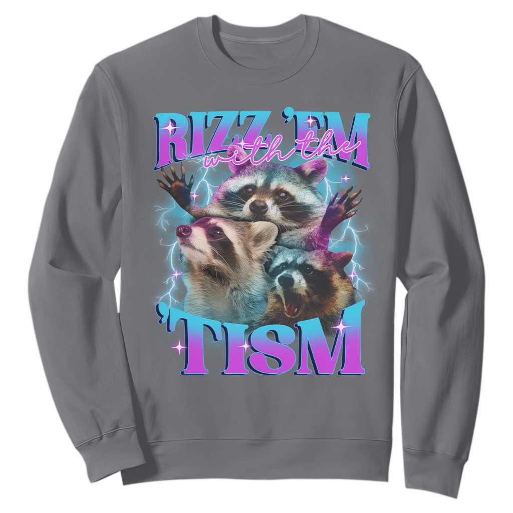Funny Rizz Em With The Tism Sweatshirt Meme Autistic Racoon TS11 Charcoal Print Your Wear