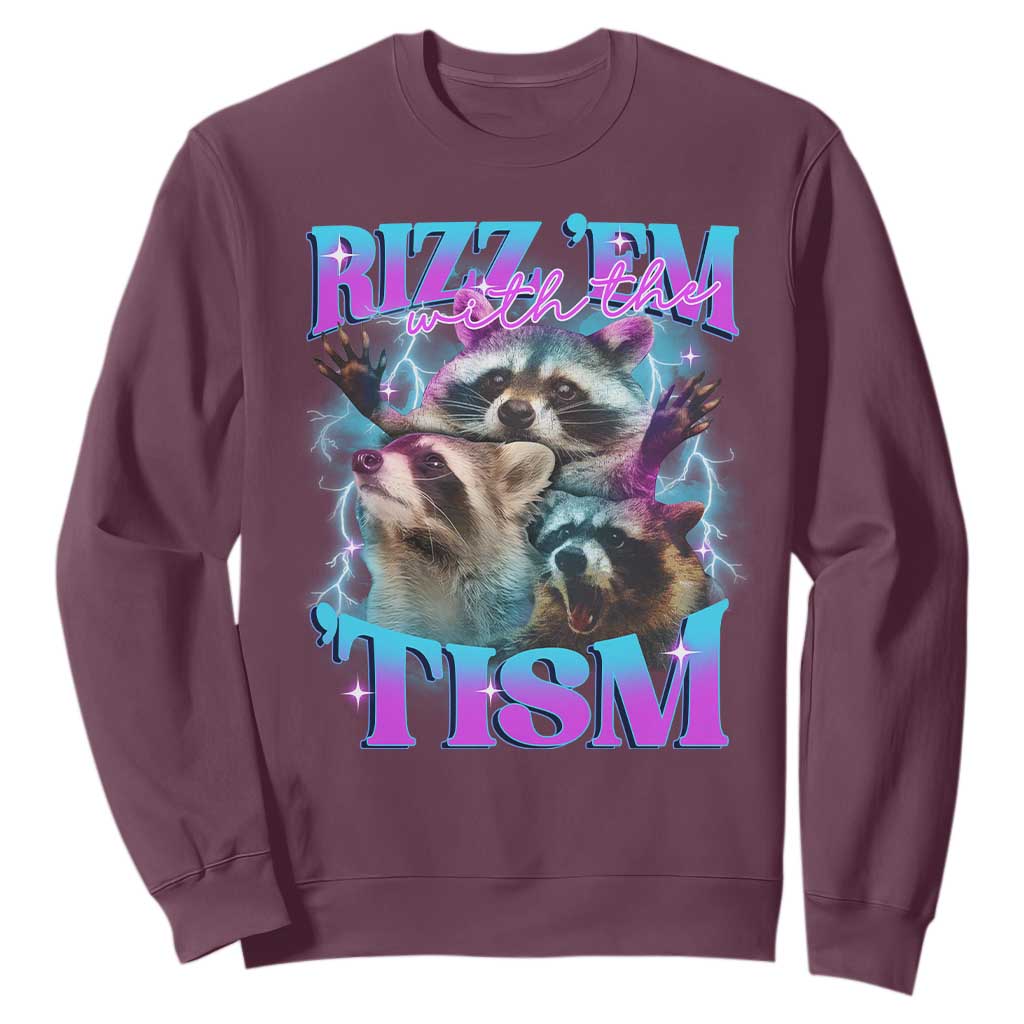Funny Rizz Em With The Tism Sweatshirt Meme Autistic Racoon TS11 Maroon Print Your Wear
