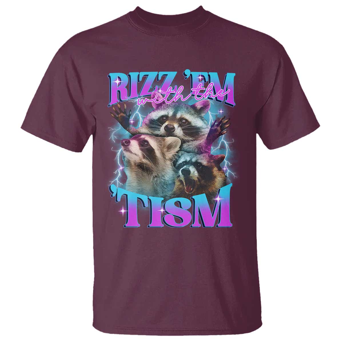 Funny Rizz Em With The Tism T Shirt Meme Autistic Racoon TS11 Maroon Print Your Wear