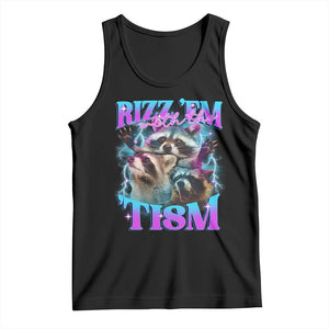 Funny Rizz Em With The Tism Tank Top Meme Autistic Racoon TS11 Black Print Your Wear