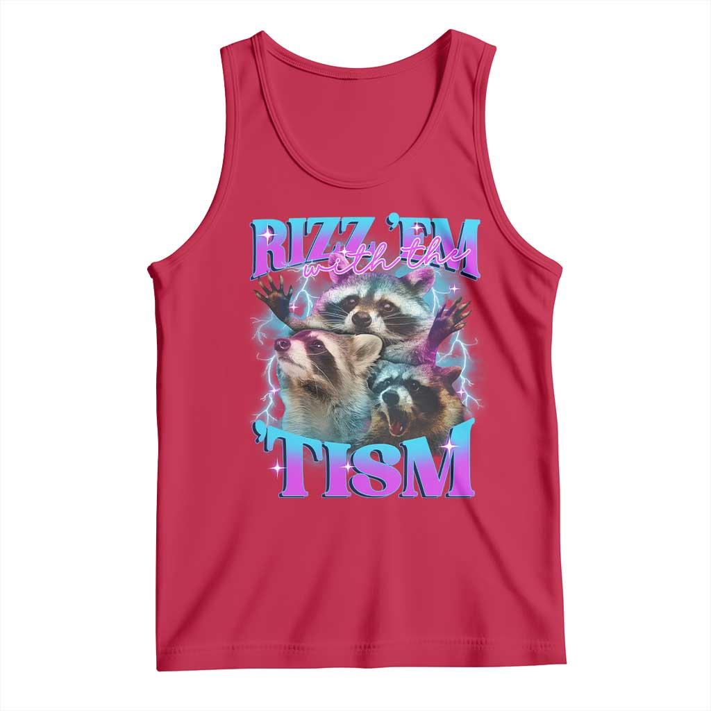 Funny Rizz Em With The Tism Tank Top Meme Autistic Racoon TS11 Red Print Your Wear