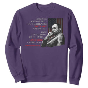 MLK Darkness Cannot Drive Out Darkness Only Light Can Do That Sweatshirt Martin Luther King TS11 Purple Print Your Wear