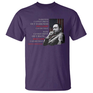 MLK Darkness Cannot Drive Out Darkness Only Light Can Do That T Shirt Martin Luther King TS11 Purple Print Your Wear