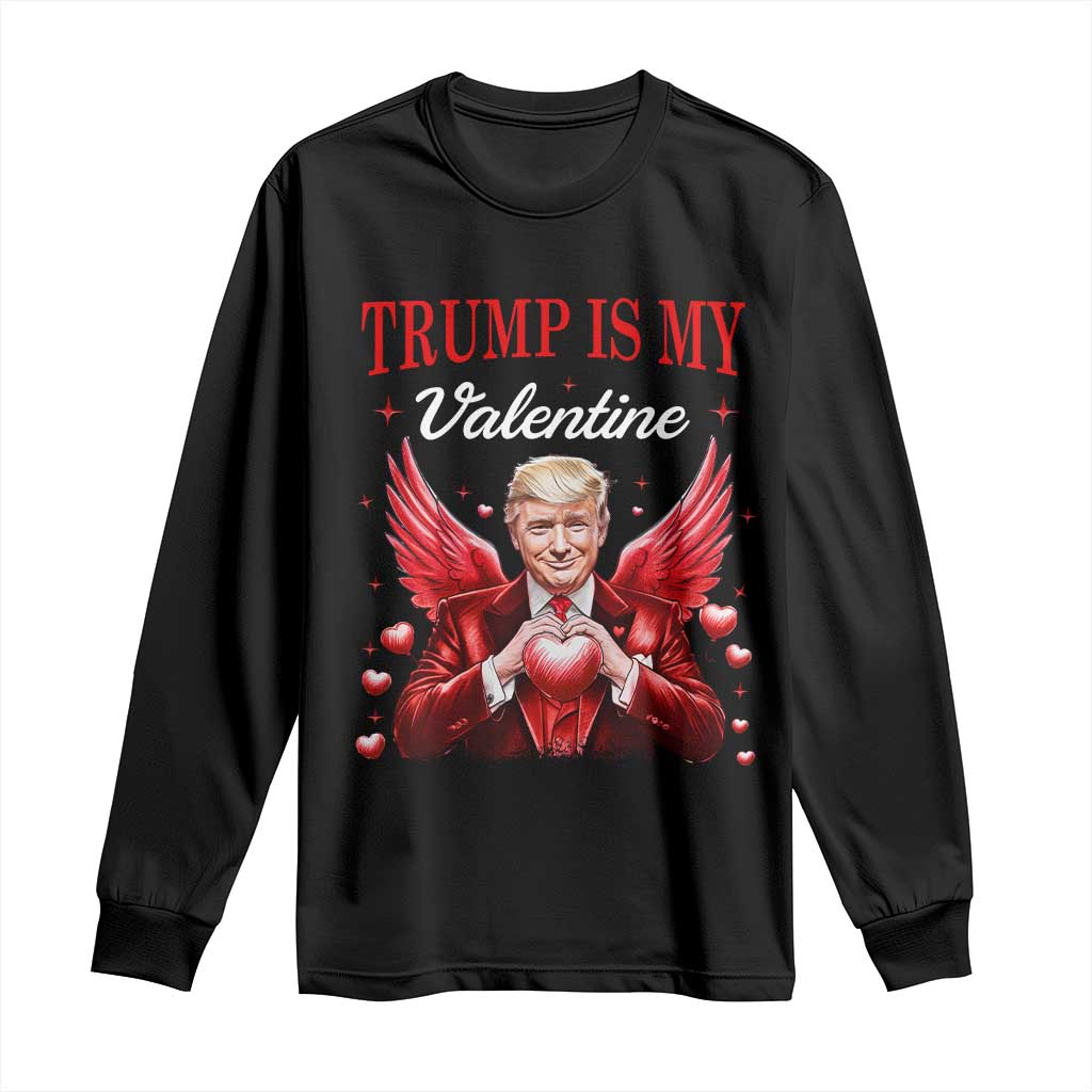 Funny Trump Is My Valentine Long Sleeve Shirt Cupid Trump Red Heart TS11 Black Print Your Wear