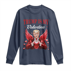 Funny Trump Is My Valentine Long Sleeve Shirt Cupid Trump Red Heart TS11 Navy Print Your Wear