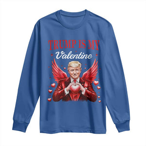 Funny Trump Is My Valentine Long Sleeve Shirt Cupid Trump Red Heart TS11 Royal Blue Print Your Wear