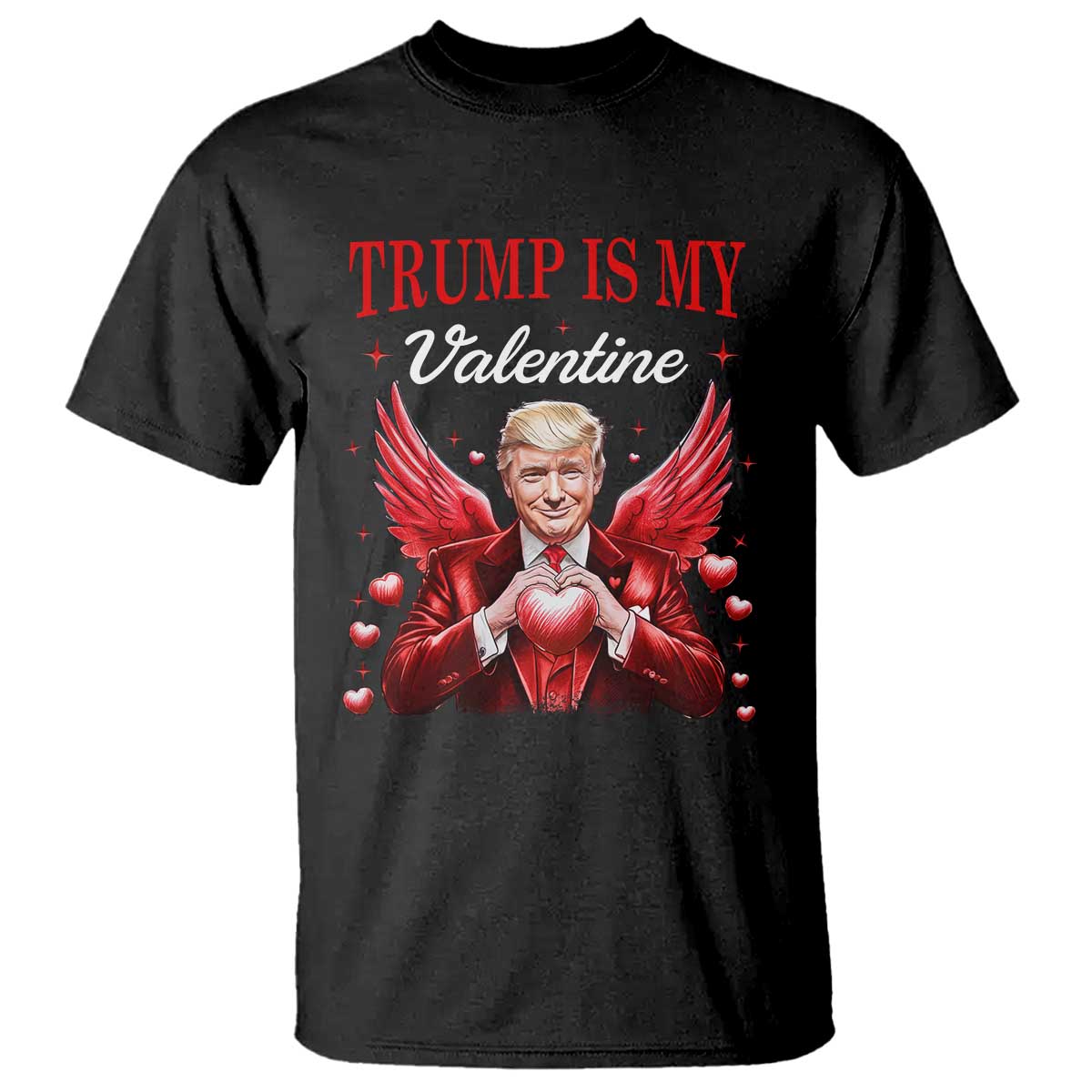 Funny Trump Is My Valentine T Shirt Cupid Trump Red Heart TS11 Black Print Your Wear