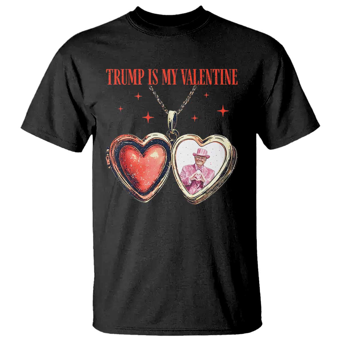 Funny Trump Is My Valentine T Shirt Valentine's Day Pink Trump Heart Necklace TS11 Black Print Your Wear