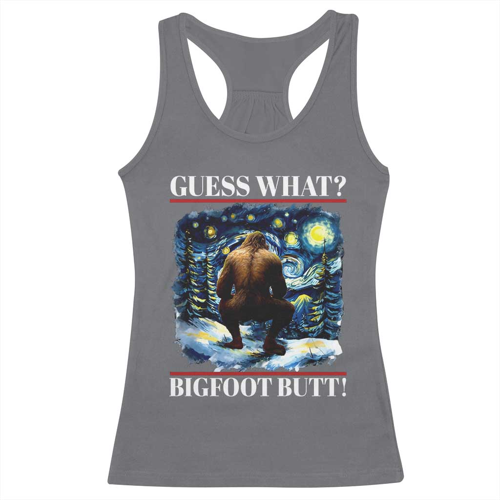 Funny Bigfoot Guess What Racerback Tank Top Butt Sasquatch Starry Night TS11 Charcoal Print Your Wear