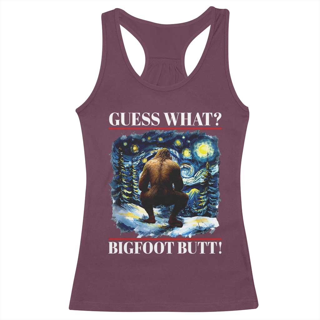 Funny Bigfoot Guess What Racerback Tank Top Butt Sasquatch Starry Night TS11 Maroon Print Your Wear