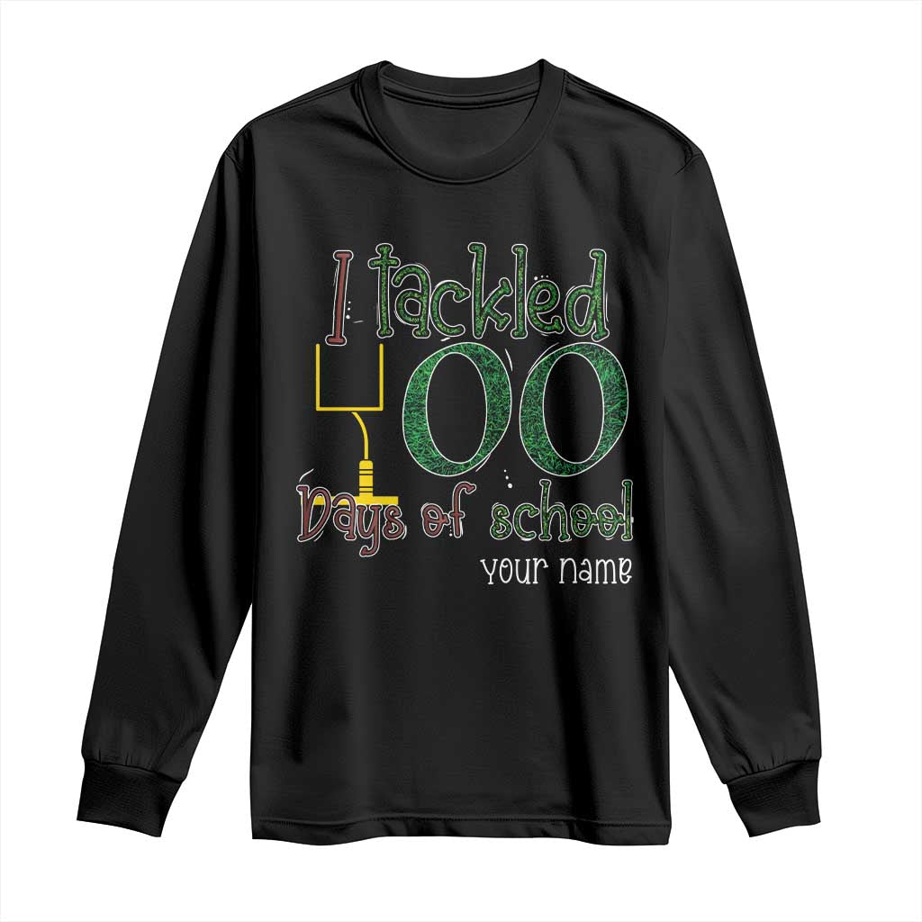 Personalized 100TH Day Of School Football Long Sleeve Shirt Custom Text I Tackled 100 Days Of School TS11 Black Print Your Wear