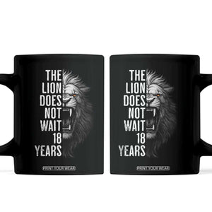 Funny The Lion Does Not Wait 18 Years Coffee Mug Lion Meme Gen Z Alpha TS11 Black Print Your Wear