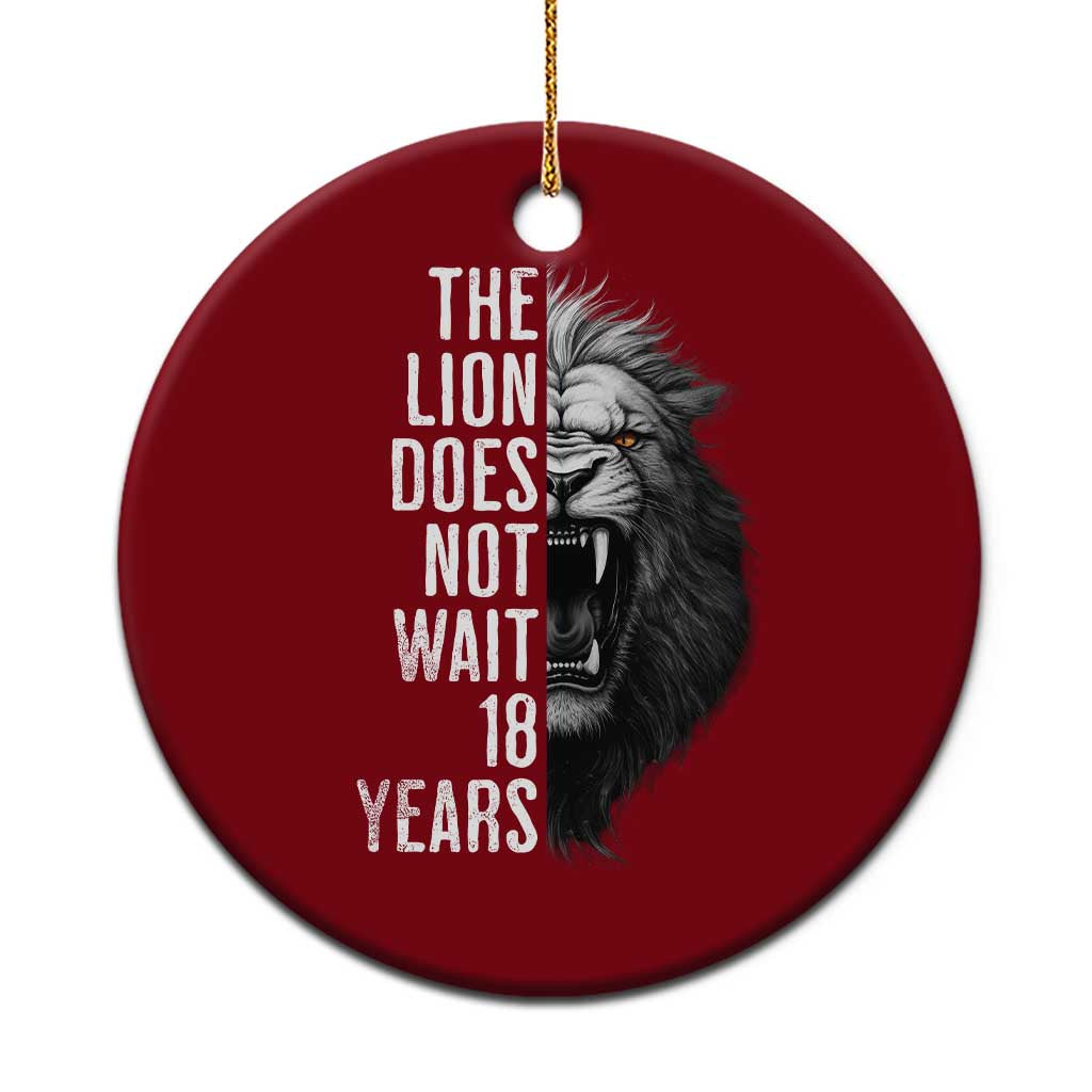 Funny The Lion Does Not Wait 18 Years Ceramic Ornament Lion Meme Gen Z Alpha TS11 1pc Red Print Your Wear