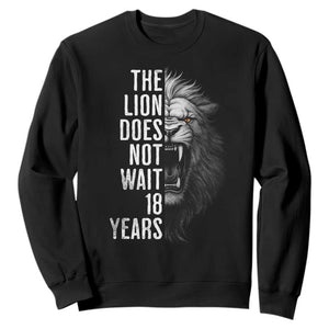 Funny The Lion Does Not Wait 18 Years Sweatshirt Lion Meme Gen Z Alpha TS11 Black Print Your Wear