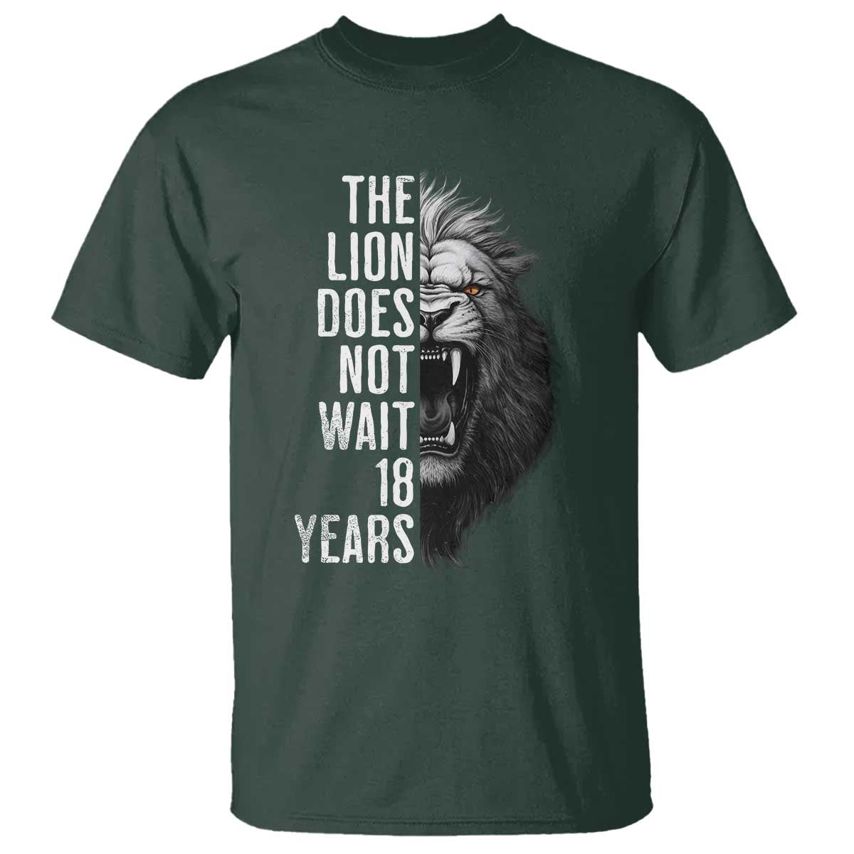 Funny The Lion Does Not Wait 18 Years T Shirt Lion Meme Gen Z Alpha TS11 Dark Forest Green Print Your Wear