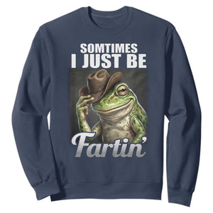 Funny Sometimes I Just Be Fartin Cowboy Frog Sweatshirt TS11 Navy Print Your Wear