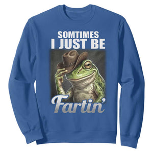Funny Sometimes I Just Be Fartin Cowboy Frog Sweatshirt TS11 Royal Blue Print Your Wear