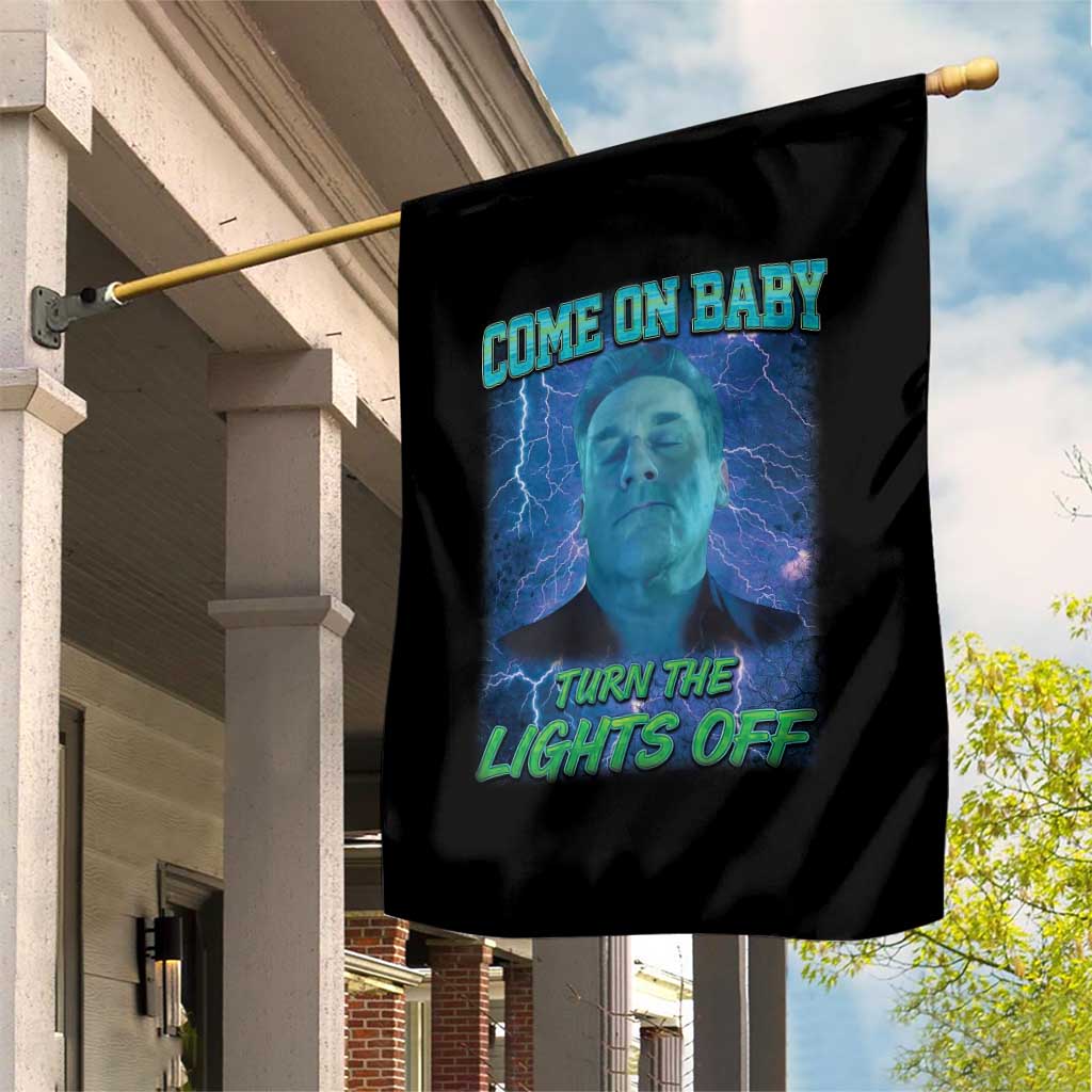Funny Come On Baby Turn The Lights Off Garden Flag Dance Club Meme TS11 Print Your Wear