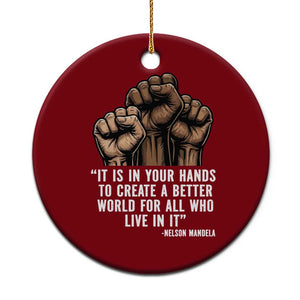 Nelson Mandela Ceramic Ornament It Is In Your Hands To Create A Better World For All Who Live In It TS11 1pc Red Print Your Wear
