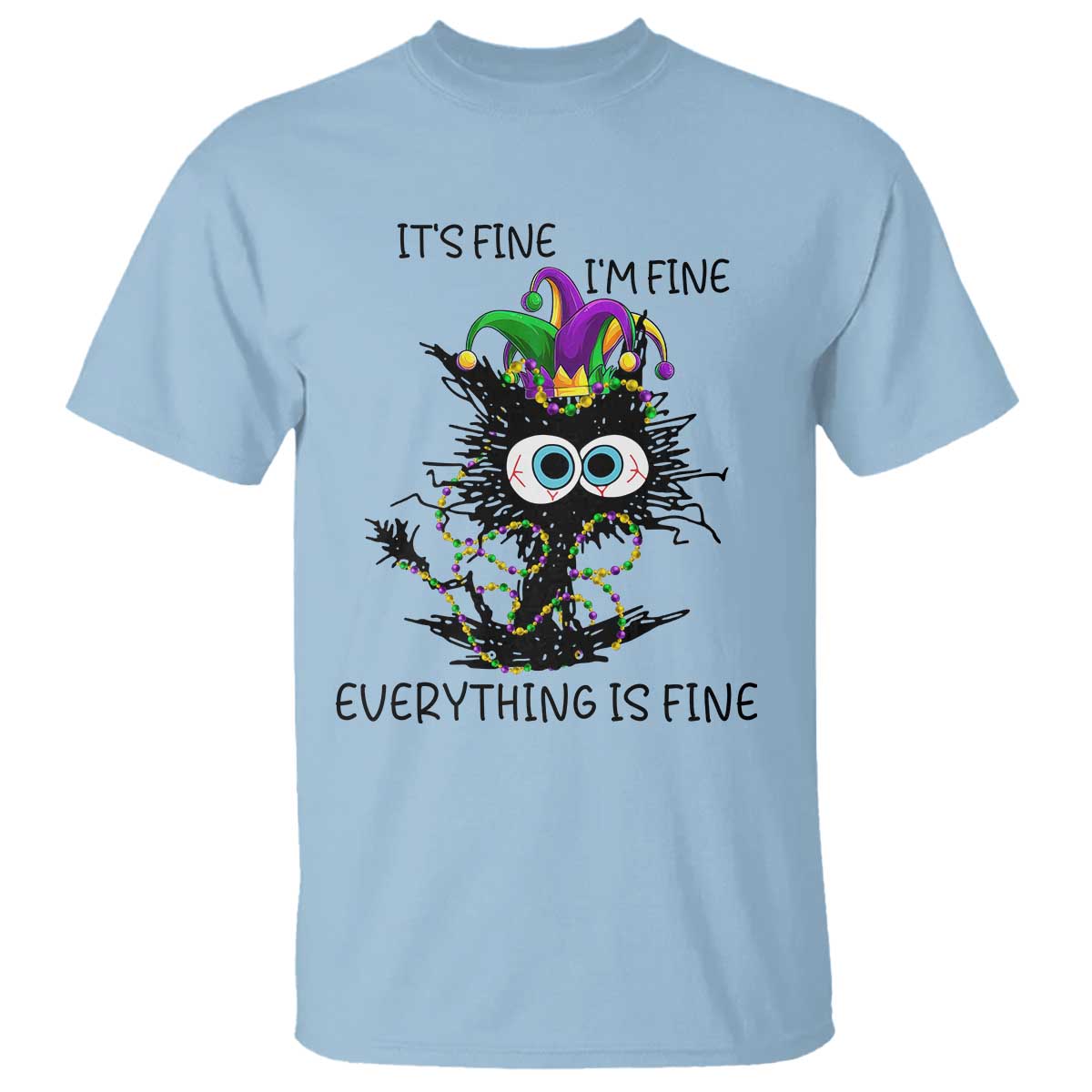Funny Mardi Gras Cat T Shirt It's Fine I'm Fine Everything Is Fine Jester Hat Beads TS11 Light Blue Print Your Wear
