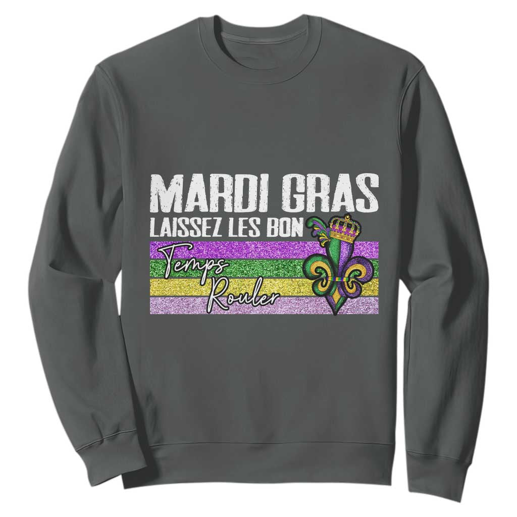 Funny Mardi Gras Laissez Les Bon Temps Rouler Sweatshirt Fleur De Lis Glitter Print TS11 Dark Heather Print Your Wear