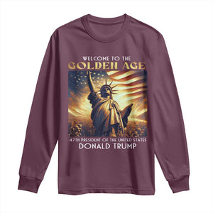 Trump 2025 Welcome To The Golden Age Long Sleeve Shirt 47th President Of United States Statue Of Liberty TS11 Maroon Print Your Wear