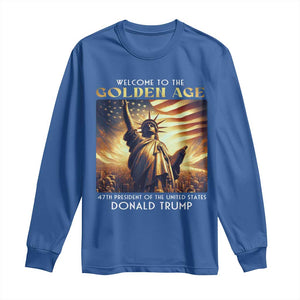 Trump 2025 Welcome To The Golden Age Long Sleeve Shirt 47th President Of United States Statue Of Liberty TS11 Royal Blue Print Your Wear