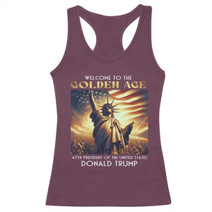 Trump 2025 Welcome To The Golden Age Racerback Tank Top 47th President Of United States Statue Of Liberty TS11 Maroon Print Your Wear