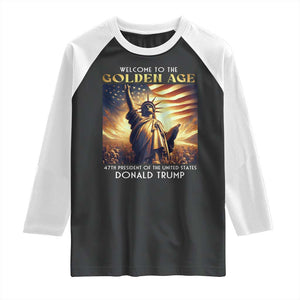 Trump 2025 Welcome To The Golden Age Raglan Shirt 47th President Of United States Statue Of Liberty TS11 Black White Print Your Wear