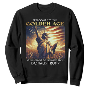 Trump 2025 Welcome To The Golden Age Sweatshirt 47th President Of United States Statue Of Liberty TS11 Black Print Your Wear