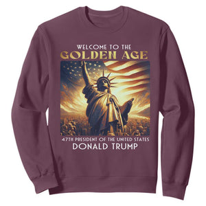 Trump 2025 Welcome To The Golden Age Sweatshirt 47th President Of United States Statue Of Liberty TS11 Maroon Print Your Wear