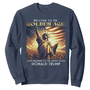 Trump 2025 Welcome To The Golden Age Sweatshirt 47th President Of United States Statue Of Liberty TS11 Navy Print Your Wear