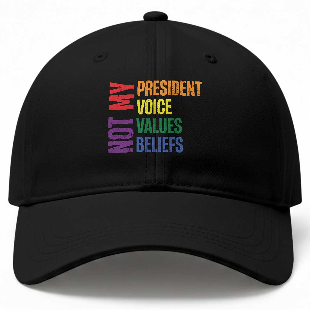 Not My President Not My Voice Not My Values Not My Beliefs Baseball Cap Vintage Rainbow Text TS11 Print Your Wear