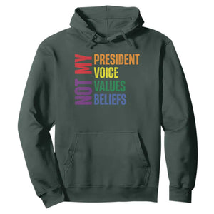 Not My President Not My Voice Not My Values Not My Beliefs Hoodie Vintage Rainbow Text TS11 Dark Forest Green Print Your Wear