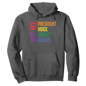 Not My President Not My Voice Not My Values Not My Beliefs Hoodie Vintage Rainbow Text TS11 Dark Heather Print Your Wear