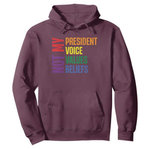 Not My President Not My Voice Not My Values Not My Beliefs Hoodie Vintage Rainbow Text TS11 Maroon Print Your Wear