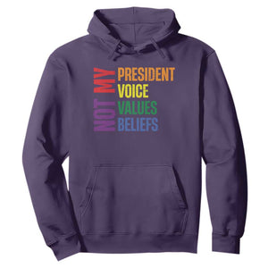 Not My President Not My Voice Not My Values Not My Beliefs Hoodie Vintage Rainbow Text TS11 Purple Print Your Wear