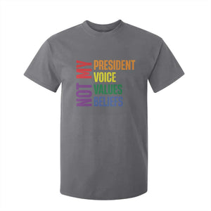 Not My President Not My Voice Not My Values Not My Beliefs T Shirt For Kid Vintage Rainbow Text TS11 Charcoal Print Your Wear