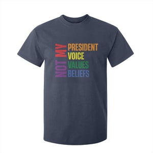 Not My President Not My Voice Not My Values Not My Beliefs T Shirt For Kid Vintage Rainbow Text TS11 Navy Print Your Wear