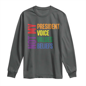 Not My President Not My Voice Not My Values Not My Beliefs Long Sleeve Shirt Vintage Rainbow Text TS11 Dark Heather Print Your Wear